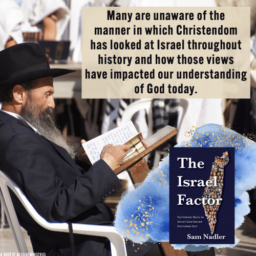 The Israel Factor: Have You Factored Out the Jewish People From the Plan of God?