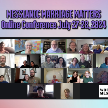 July 27-28 Online Marriage Conference (Living your Messianic Marriage Today)